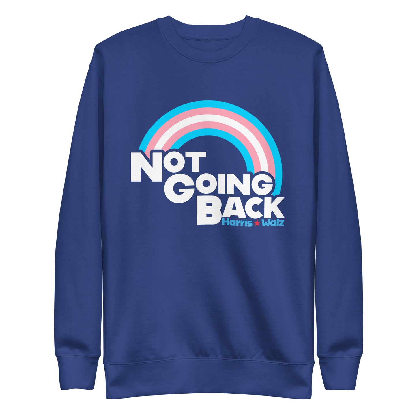 Not Going Back Kamala Harris Tim Walz For Transgender Unisex Premium Sweatshirt