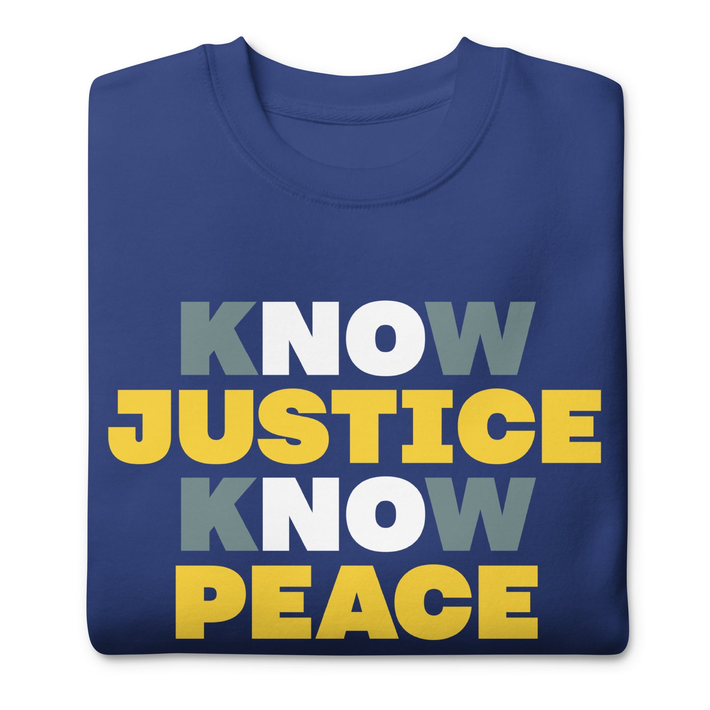 Royal blue Know Justice Know Peace sweatshirt featuring the signature bold typography across the front, symbolizing strength, truth, and peaceful defiance.