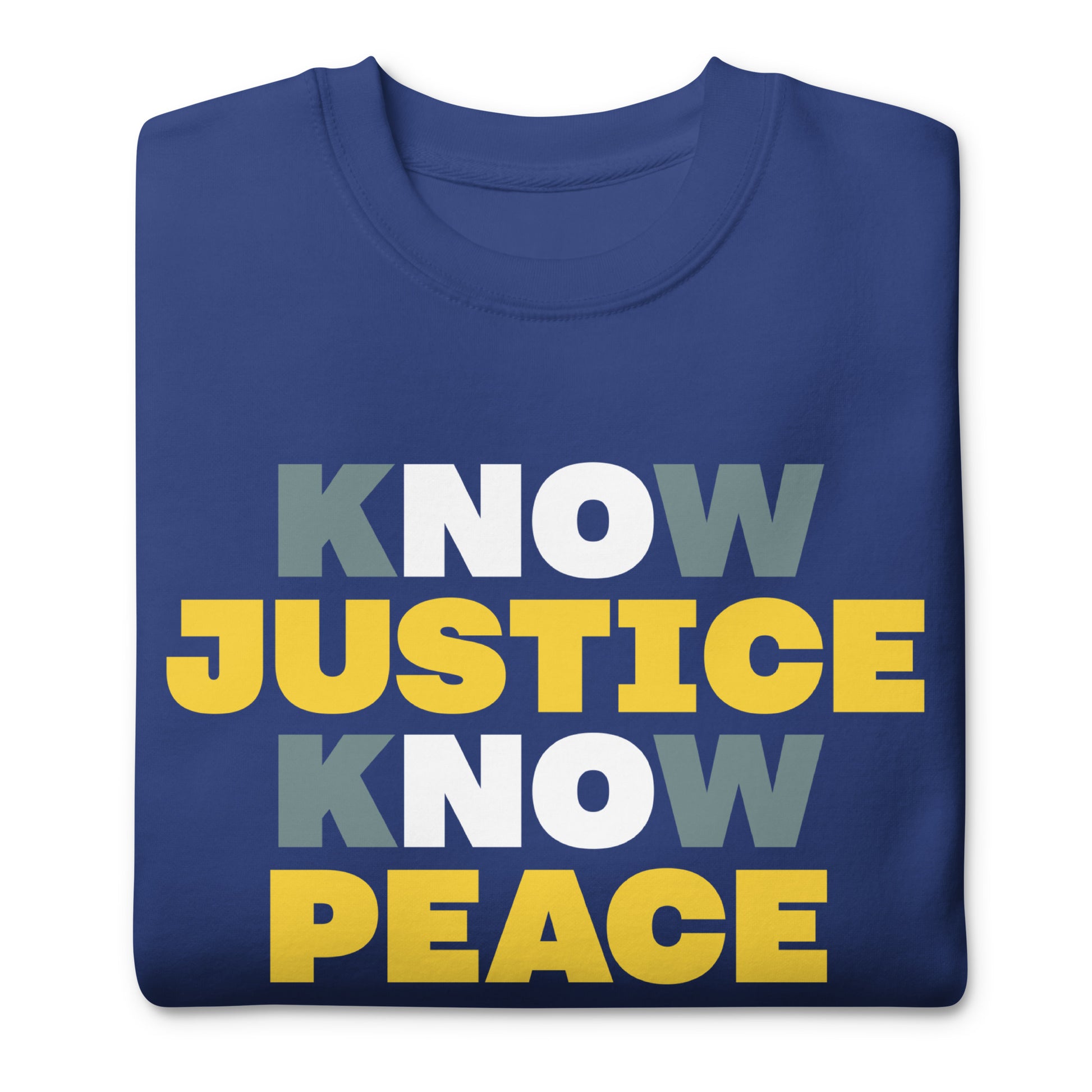 Royal blue Know Justice Know Peace sweatshirt featuring the signature bold typography across the front, symbolizing strength, truth, and peaceful defiance.
