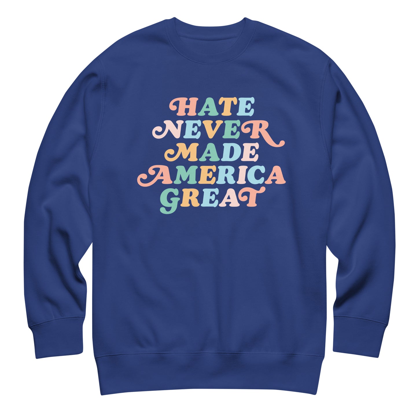 Blue unisex premium sweatshirt featuring retro script typography in pastel multicolor ink, centered social justice graphic.