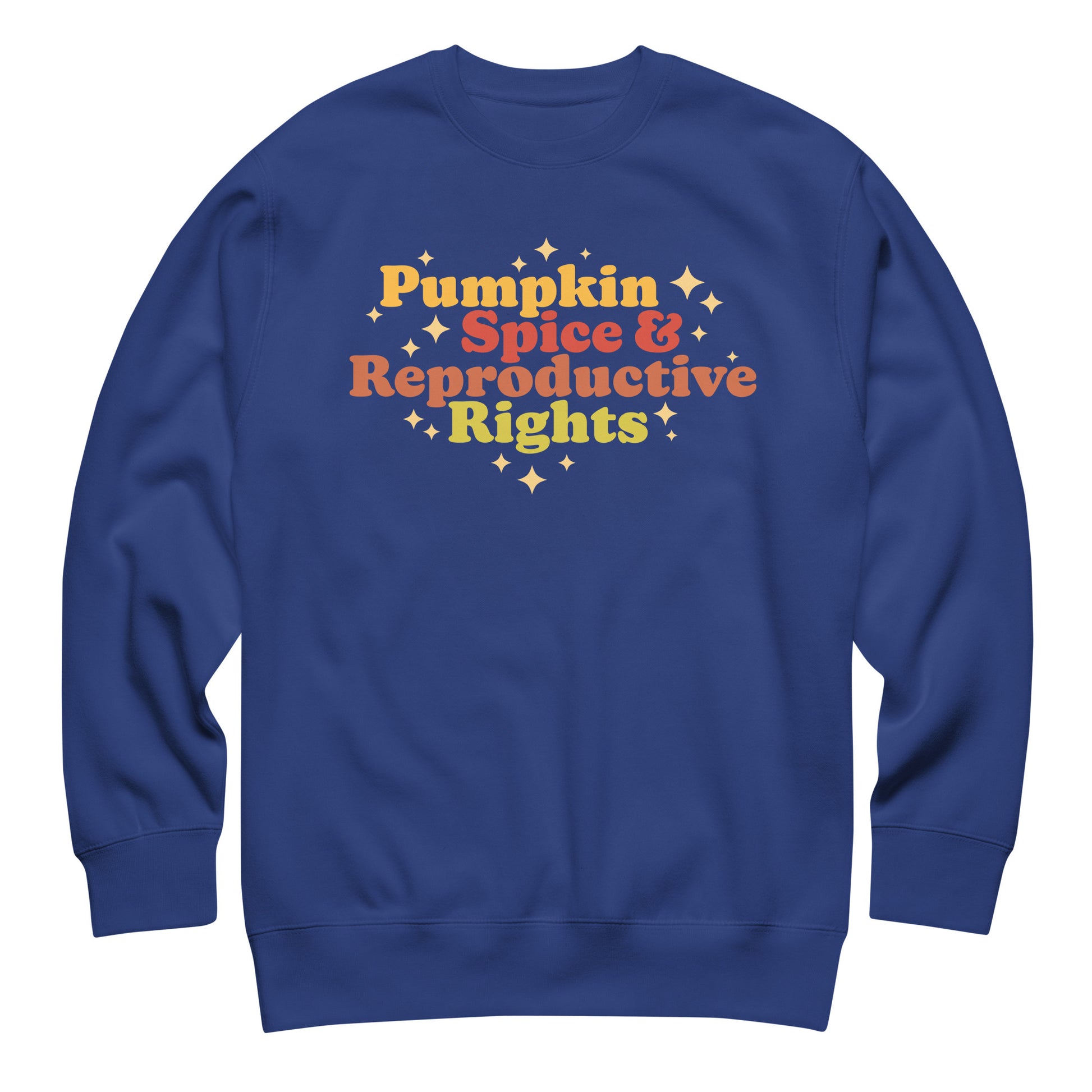 Royal blue unisex premium sweatshirt featuring retro typography reading “Pumpkin Spice & Reproductive Rights,” pro-choice activist sweatshirt from Blue Wave USA.