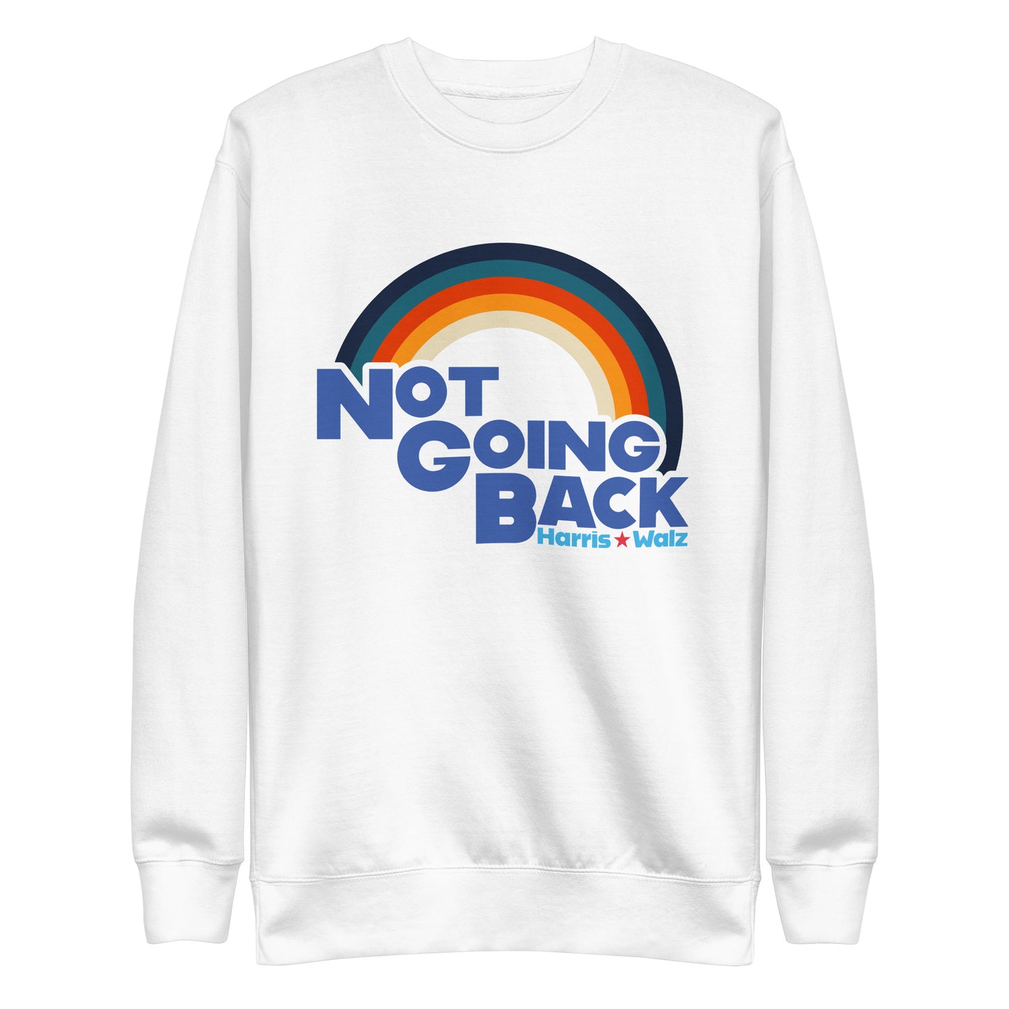 Not Going Back Kamala Harris Tim Walz Unisex Premium Sweatshirt