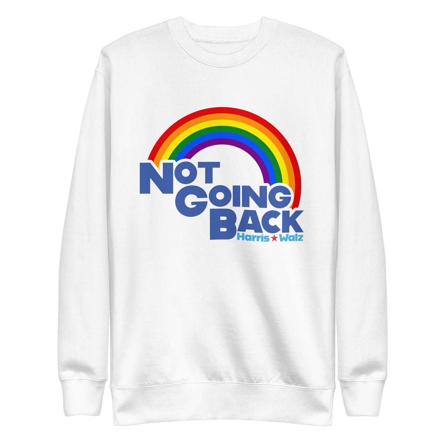 Not Going Back Kamala Harris Tim Walz For LGBTQ+ Unisex Premium Sweatshirt