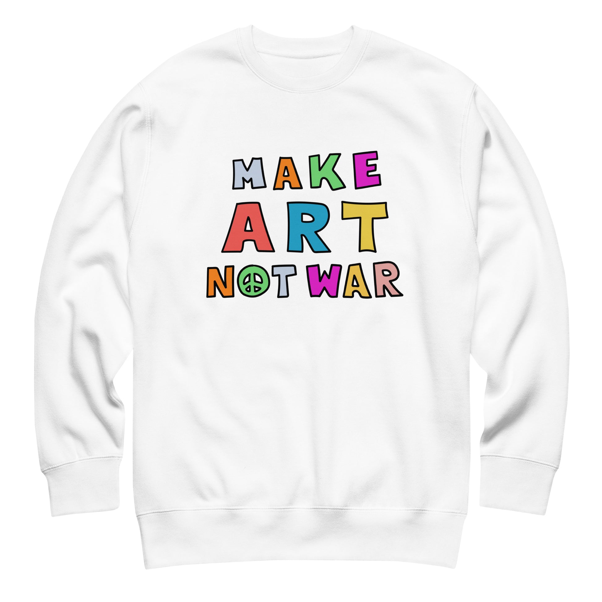 White unisex premium sweatshirt featuring rainbow block lettering spelling “MAKE ART NOT WAR,” bright high-contrast anti-war design centered on a white fleece garment from Blue Wave USA.