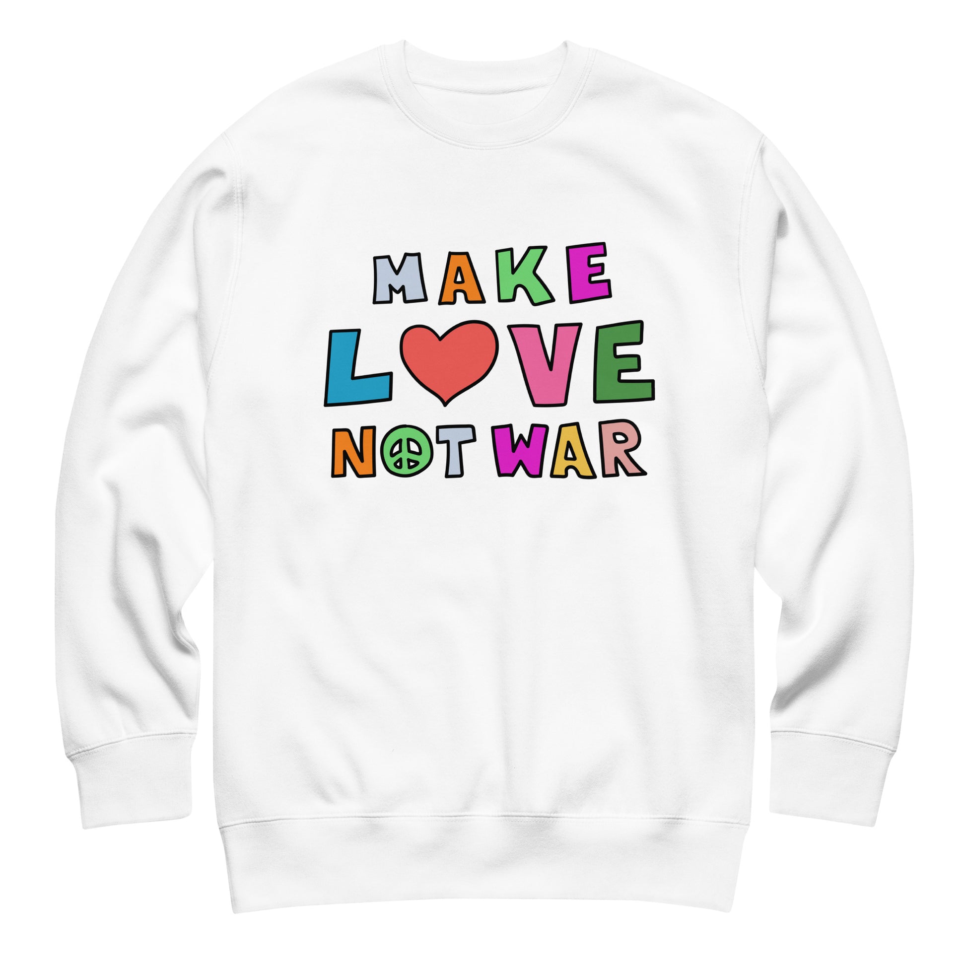 White unisex premium sweatshirt featuring bright rainbow block typography and heart icon spelling “MAKE LOVE NOT WAR,” clean high-contrast anti-war design by Blue Wave USA.