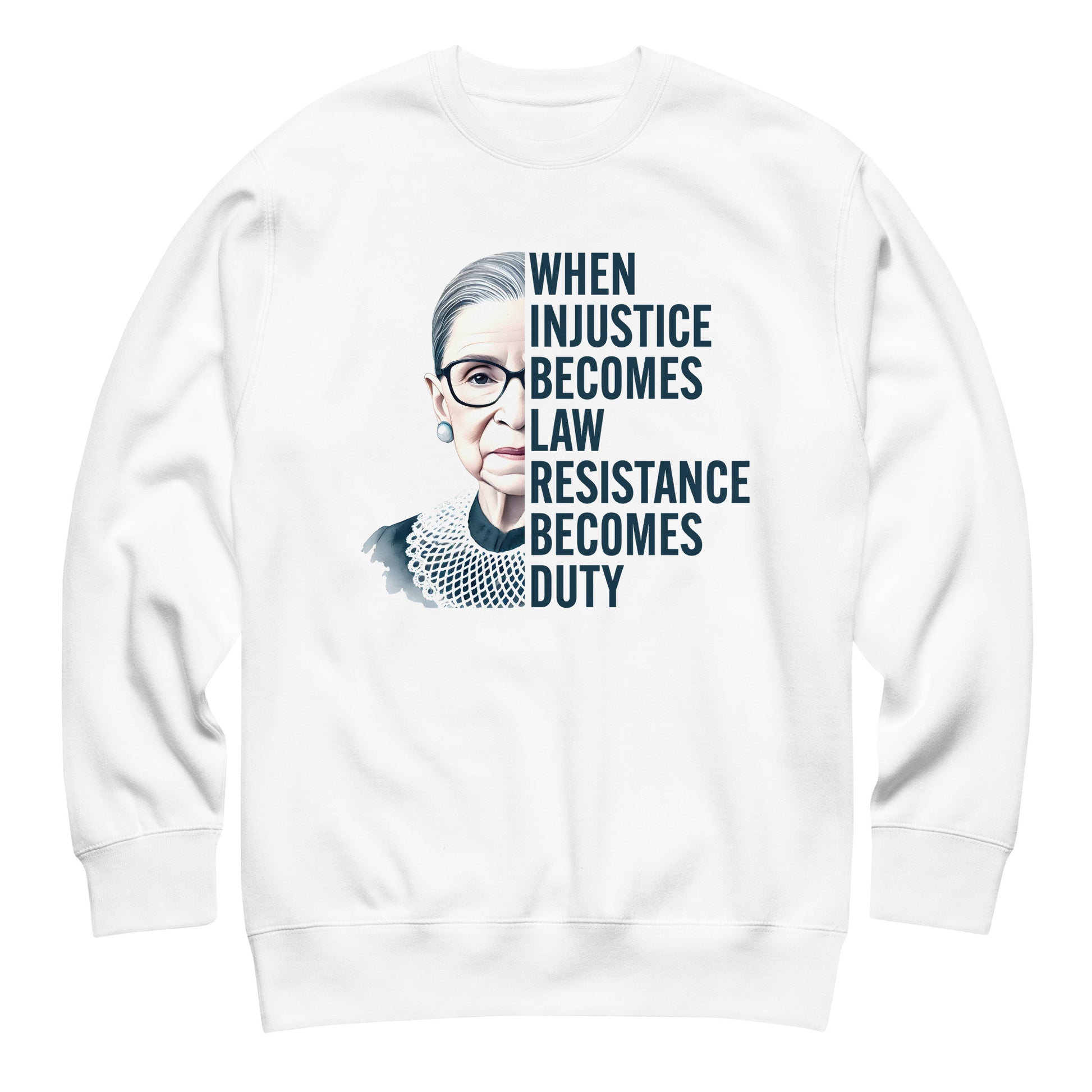 White unisex premium sweatshirt featuring Ruth Bader Ginsburg portrait and stacked progressive typography, social justice apparel from Blue Wave USA.
