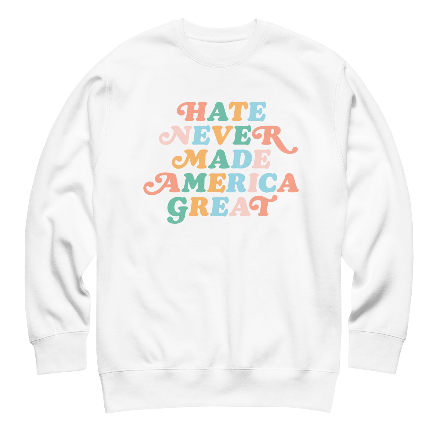 White unisex premium sweatshirt featuring retro script typography in pastel colors, progressive activist sweatshirt from Blue Wave USA.