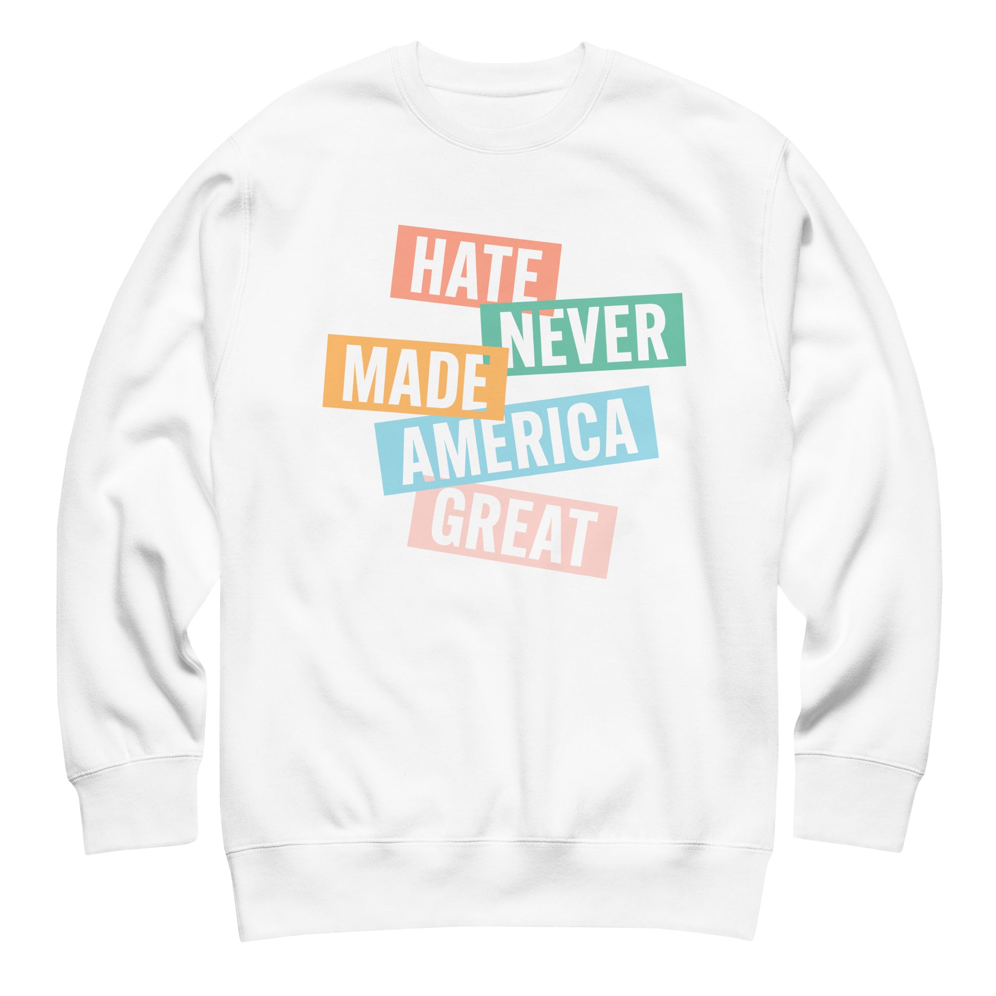 White unisex premium sweatshirt featuring stacked pastel block typography, progressive activist apparel from Blue Wave USA.