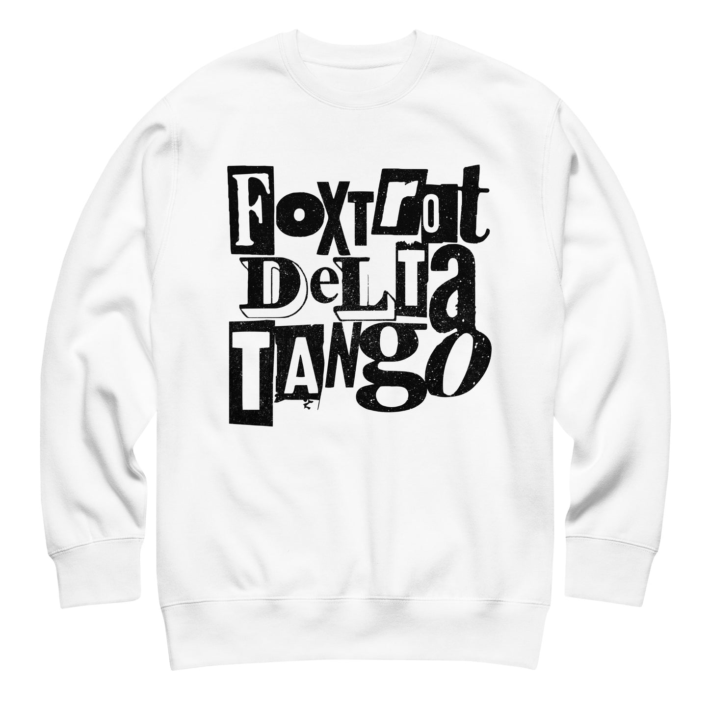White unisex premium sweatshirt featuring black punk-style lettering reading “FOXTROT DELTA TANGO.”