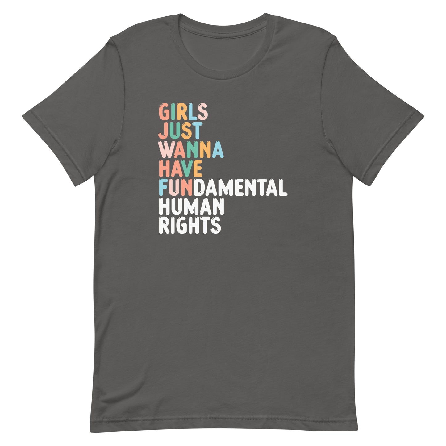 Product Gray unisex t-shirt featuring multicolor stacked typography reading “GIRLS JUST WANNA HAVE FUNDAMENTAL HUMAN RIGHTS,” women’s rights activist clothing from Blue Wave USA.