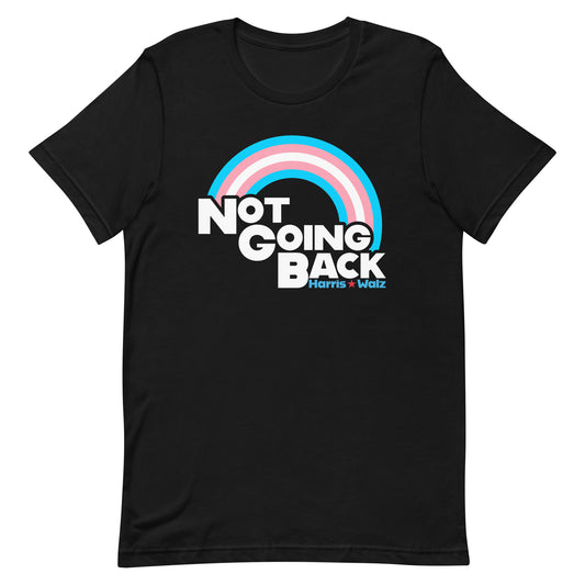 Not Going Back Kamala Harris Tim Walz For Transgender Unisex T-Shirt