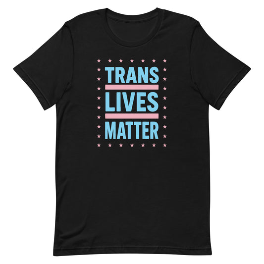 Front view of the "Trans Lives Matter" Equality Graphic For LGBTQ+ Support Unisex T-Shirt