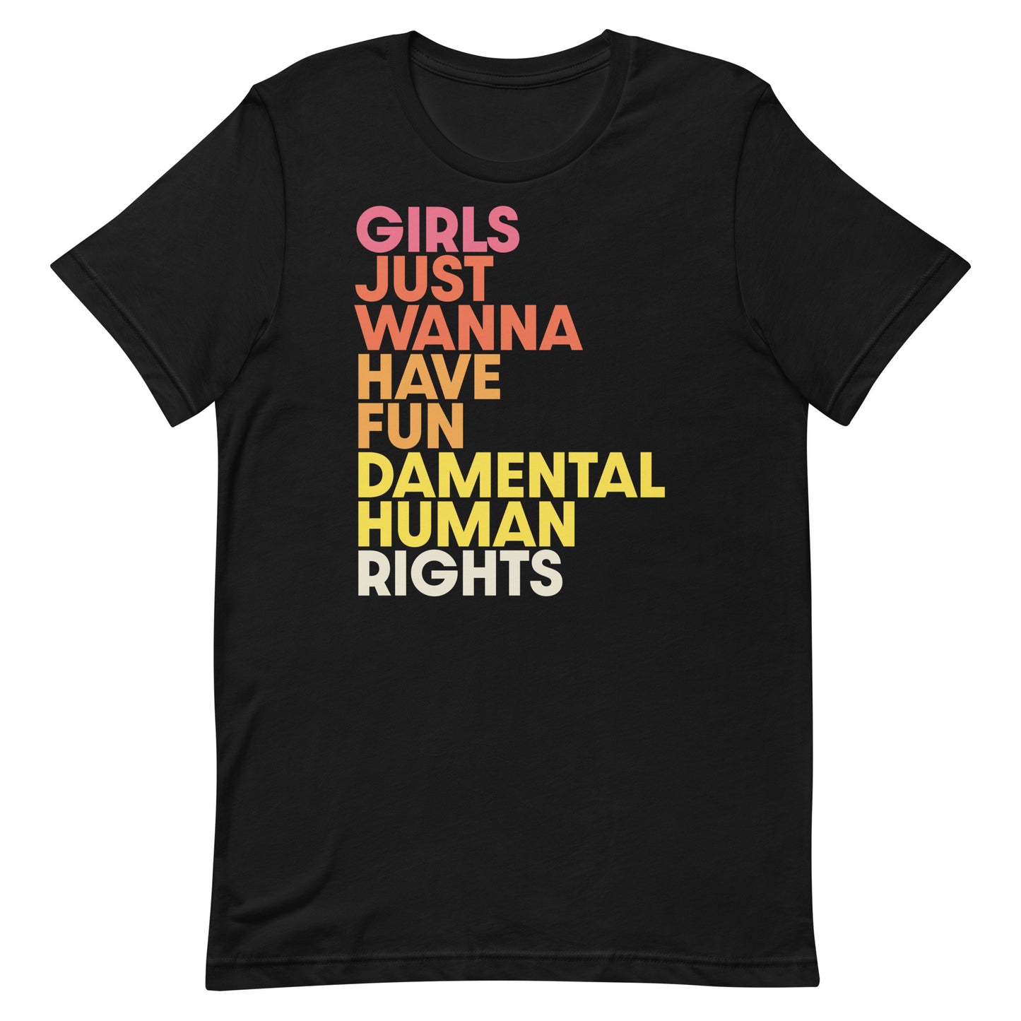 Black unisex t-shirt with colorful retro text reading “Girls Just Wanna Have Fundamental Human Rights,” feminist equality design.