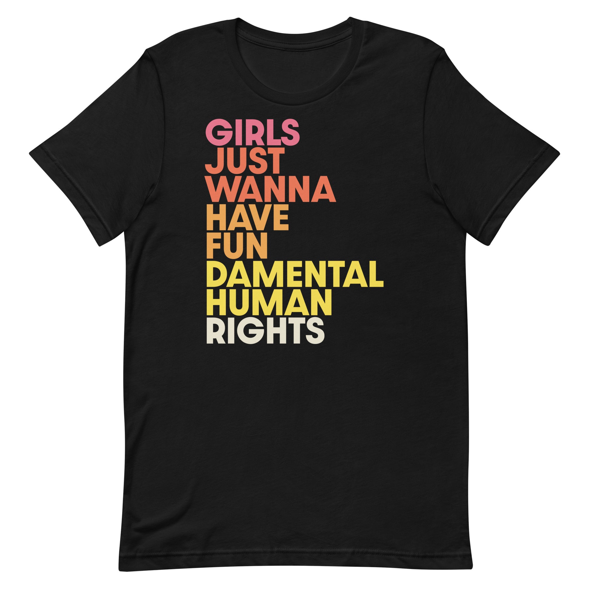 Black unisex t-shirt with colorful retro text reading “Girls Just Wanna Have Fundamental Human Rights,” feminist equality design.