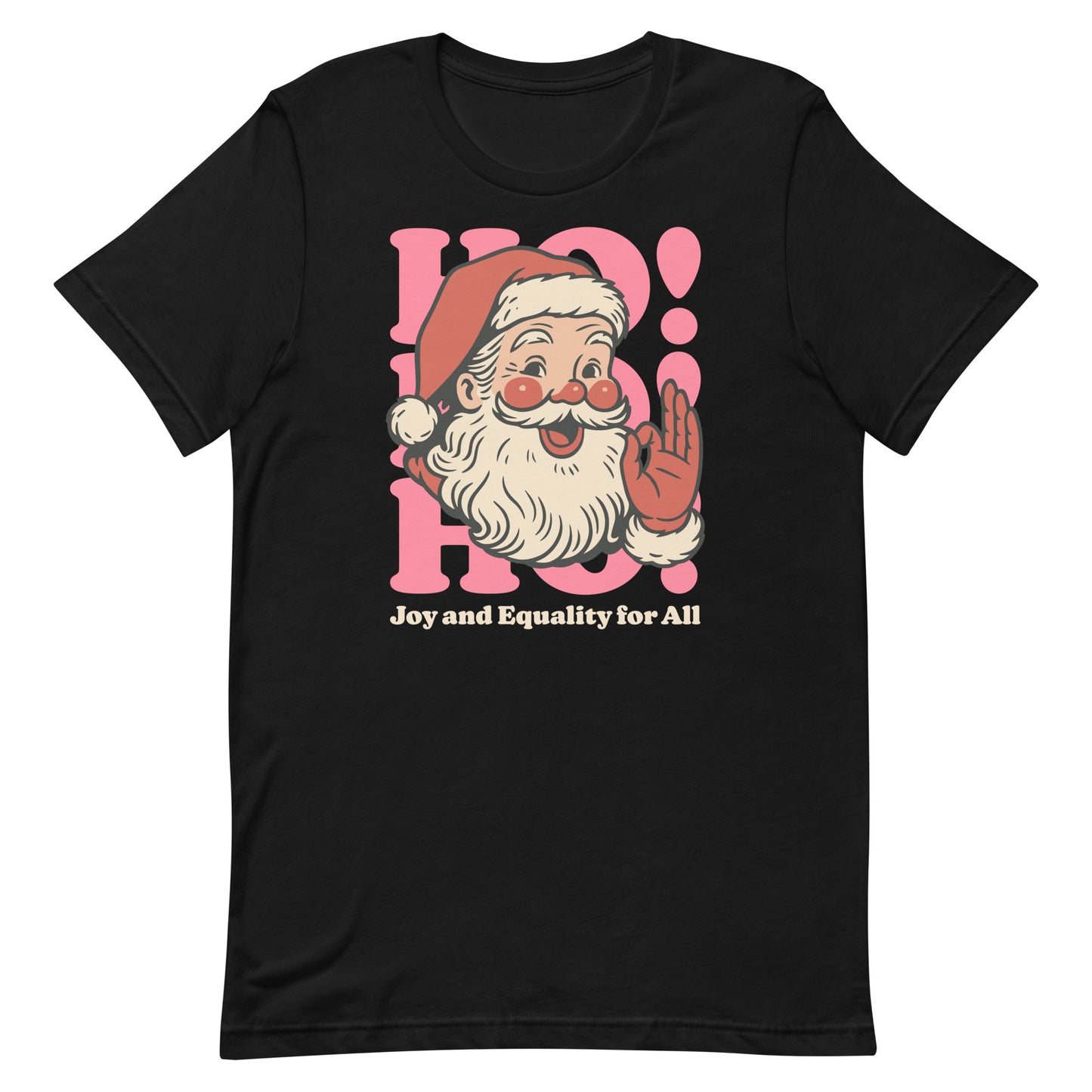 Black unisex t-shirt featuring a retro Santa illustration with warm pink accents and the phrase “Joy and Equality for All” underneath.