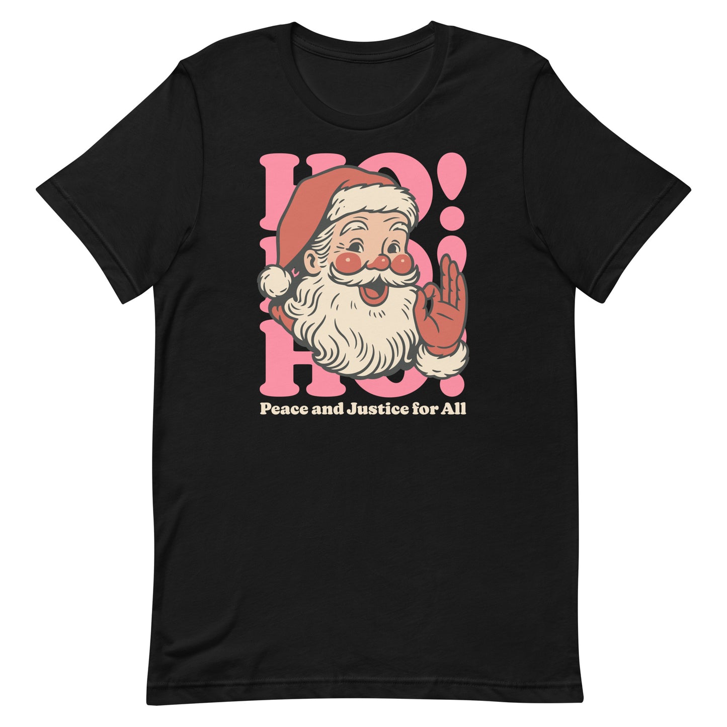 Black t-shirt featuring a retro Santa illustration with pink “HO! HO! HO!” lettering and the phrase “Peace and Justice for All,” displayed on a clean flat background.