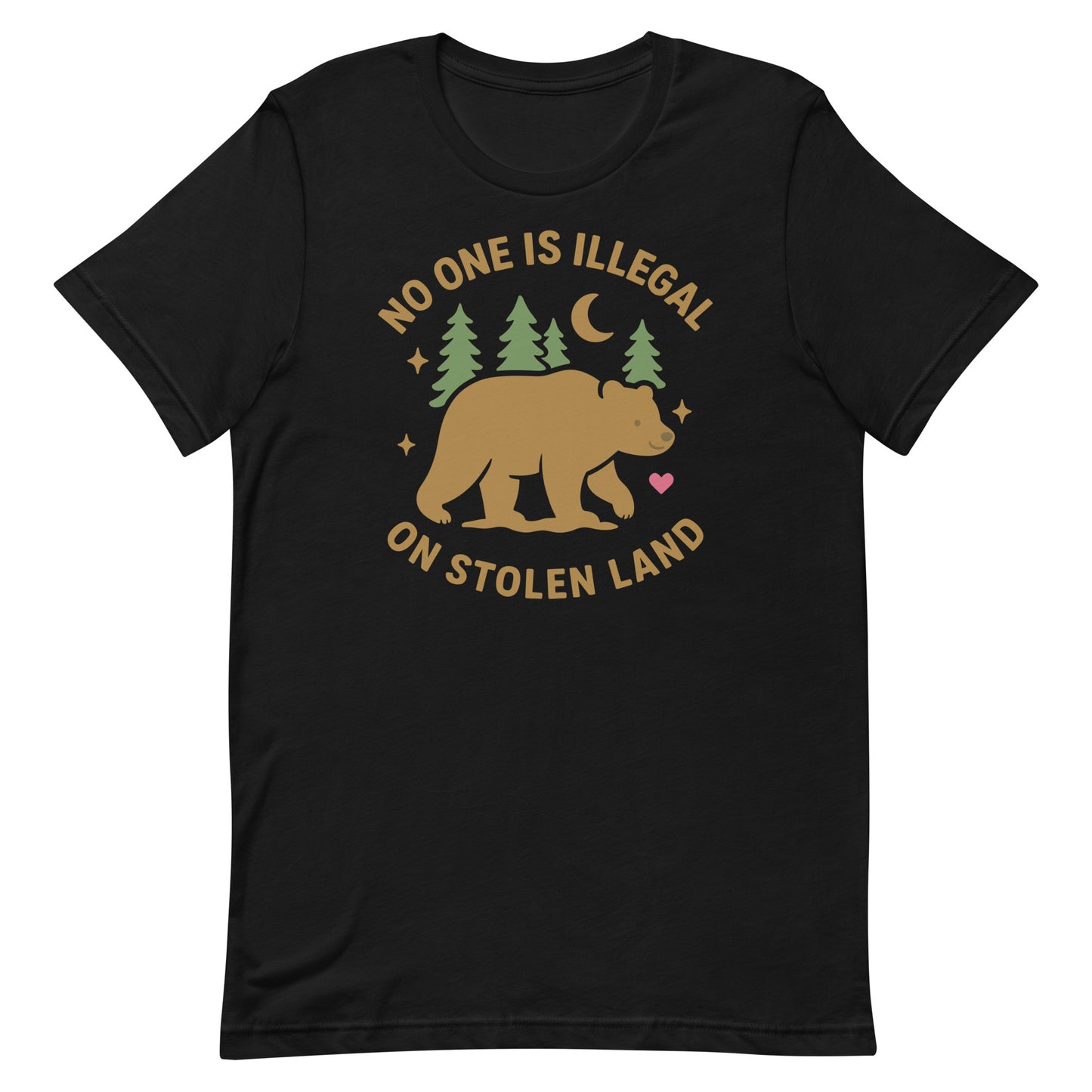 Black unisex t-shirt featuring a tan bear with trees, stars, and moon, along with the message “NO ONE IS ILLEGAL ON STOLEN LAND,” printed in earthy tones.