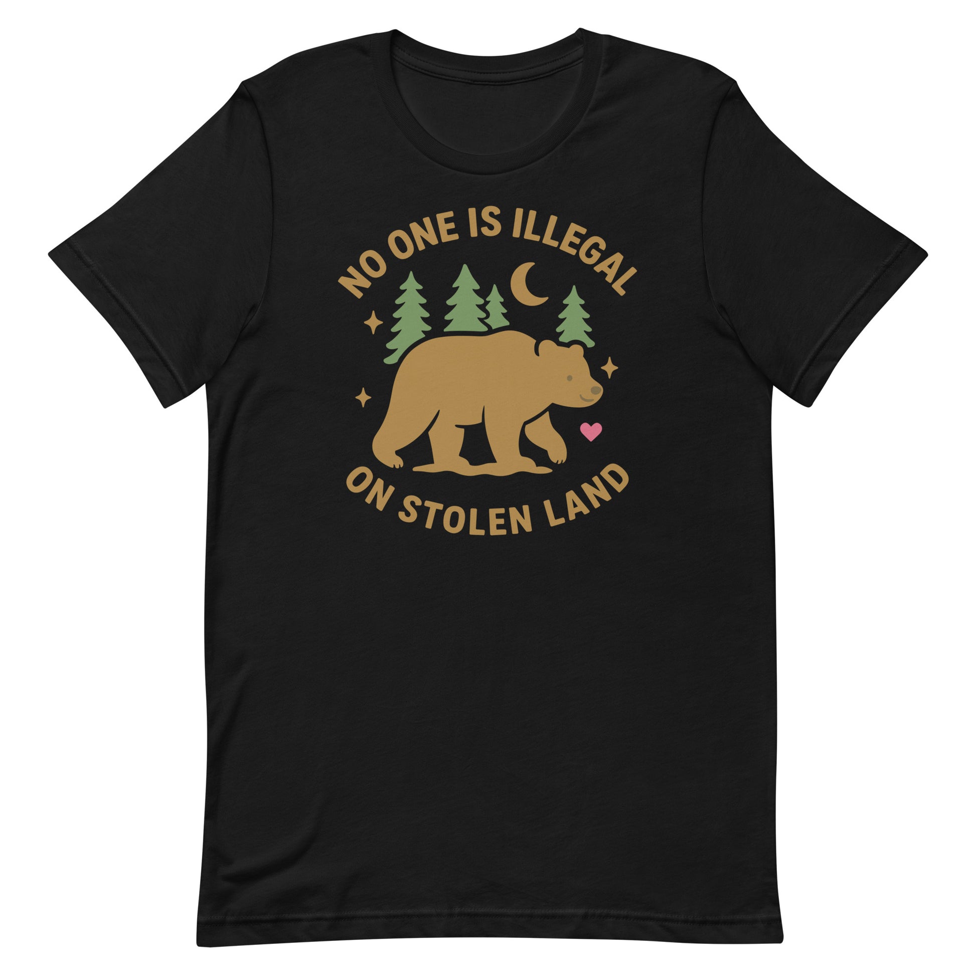 Black unisex t-shirt featuring a tan bear with trees, stars, and moon, along with the message “NO ONE IS ILLEGAL ON STOLEN LAND,” printed in earthy tones.