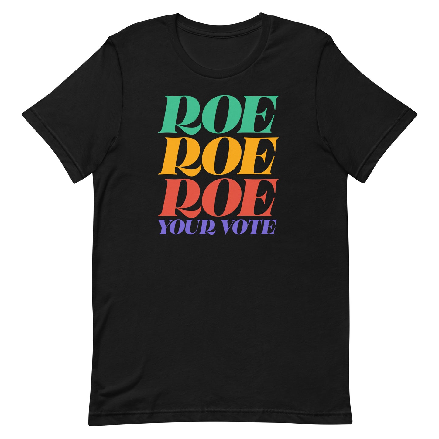 Black unisex t-shirt featuring stacked typography reading “Roe Roe Roe Your Vote” in rainbow gradient colors, reproductive rights apparel from Blue Wave USA.
