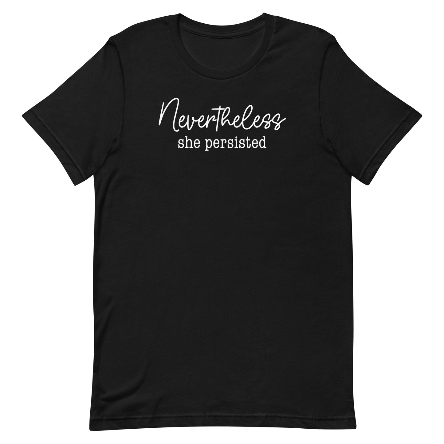 Black unisex t-shirt featuring minimalist script typography reading “Nevertheless she persisted,” feminist activist apparel from Blue Wave USA.