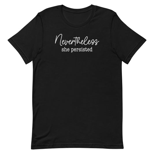 Black unisex t-shirt featuring minimalist script typography reading “Nevertheless she persisted,” feminist activist apparel from Blue Wave USA.