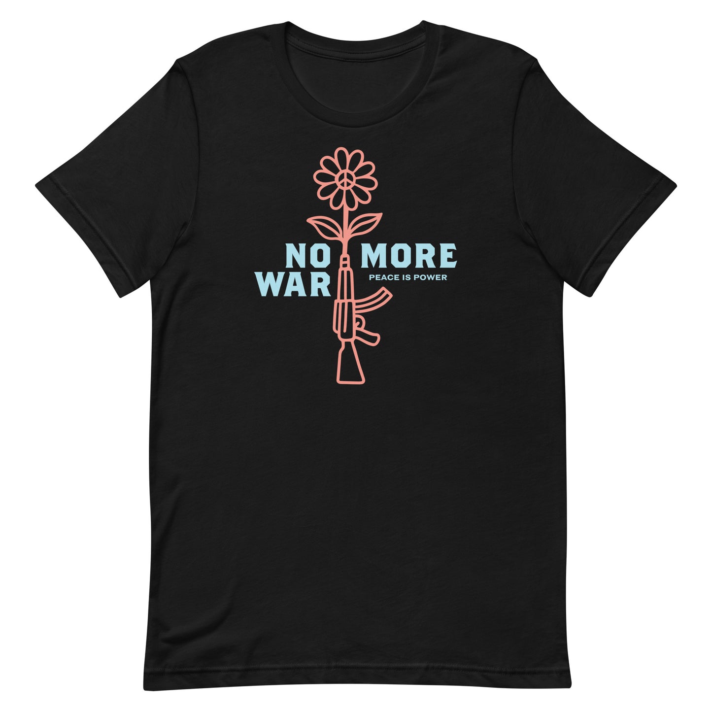 Unisex t-shirt featuring floral rifle graphic with the full phrase “NO MORE WAR” in bold lettering, peace-forward activist design centered on chest.