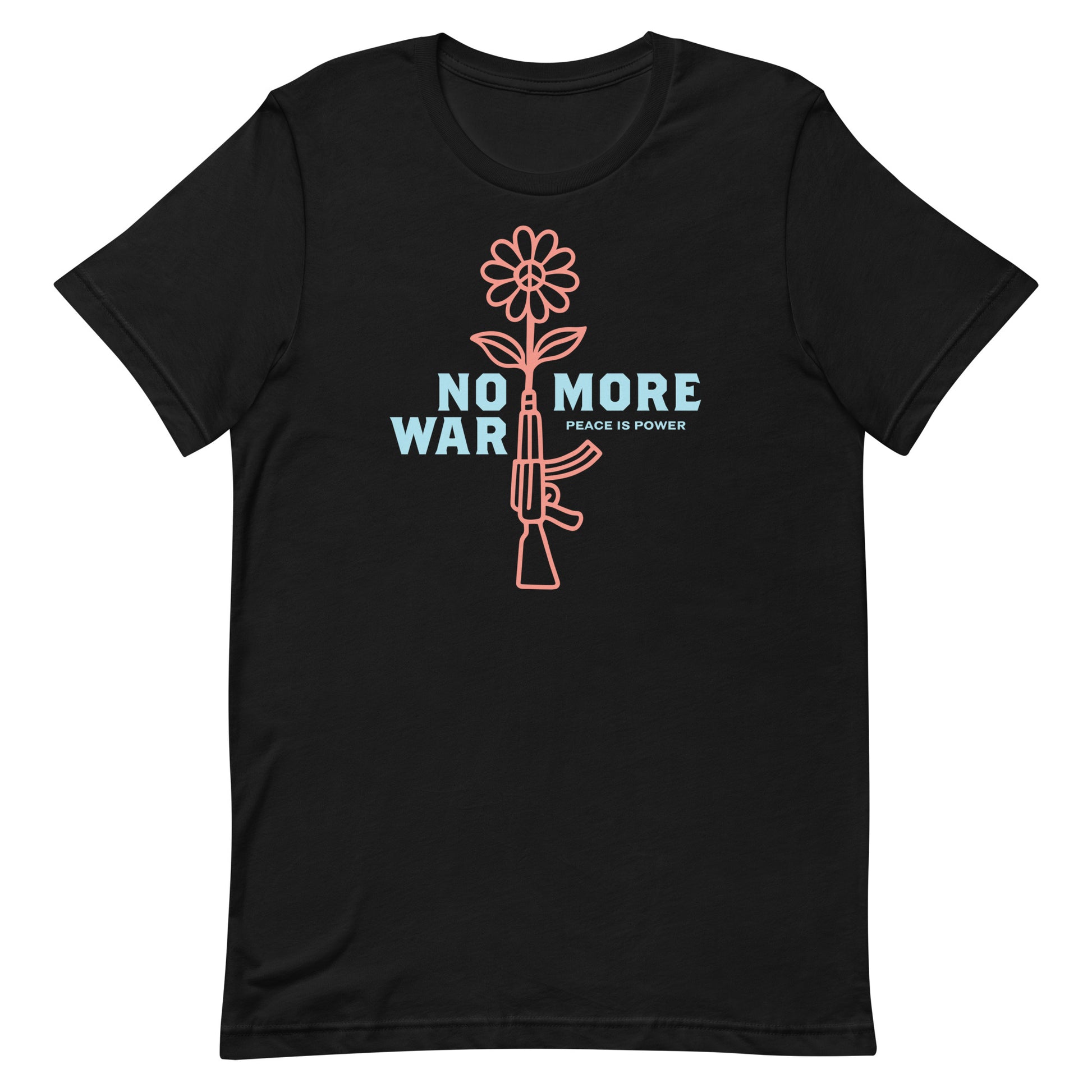 Unisex t-shirt featuring floral rifle graphic with the full phrase “NO MORE WAR” in bold lettering, peace-forward activist design centered on chest.