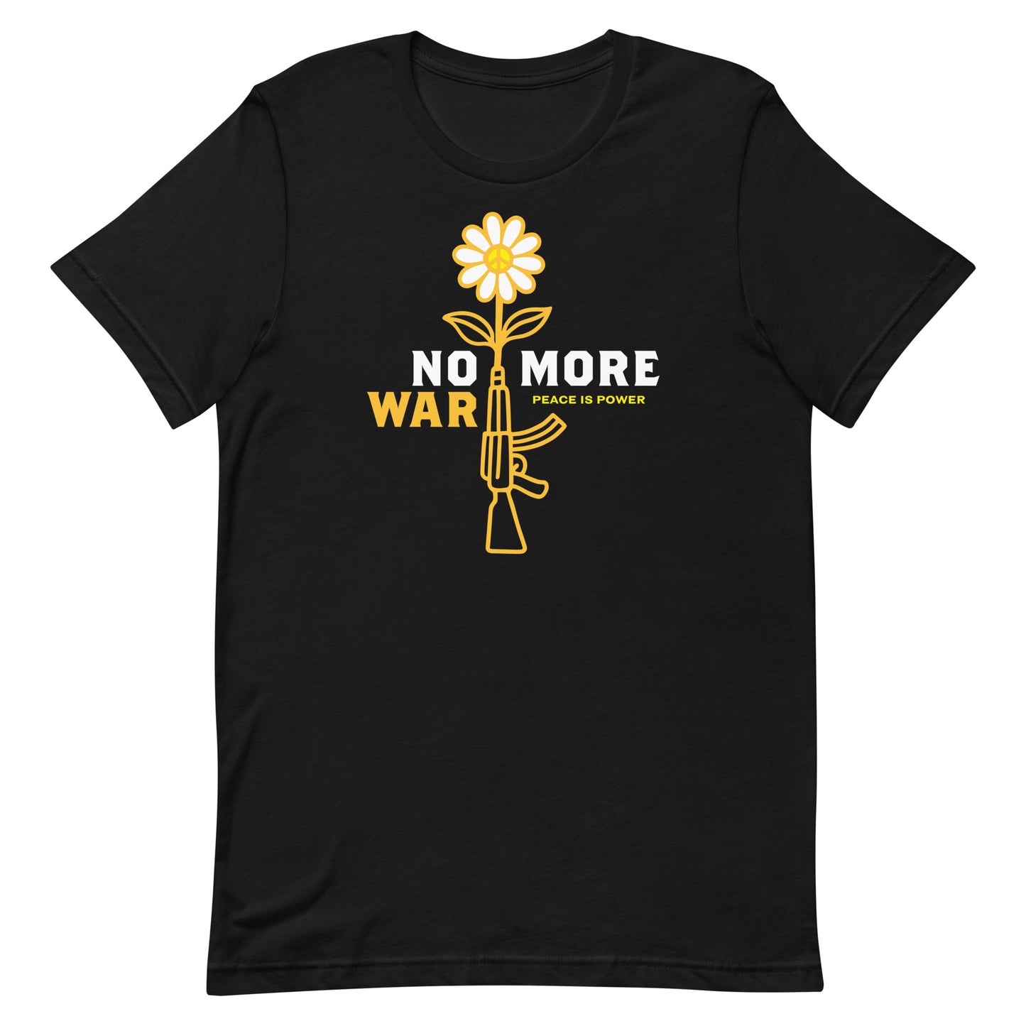 Unisex black t-shirt featuring yellow daisy blooming from rifle illustration with bold “NO MORE WAR” text and smaller “PEACE IS POWER” message centered on chest.