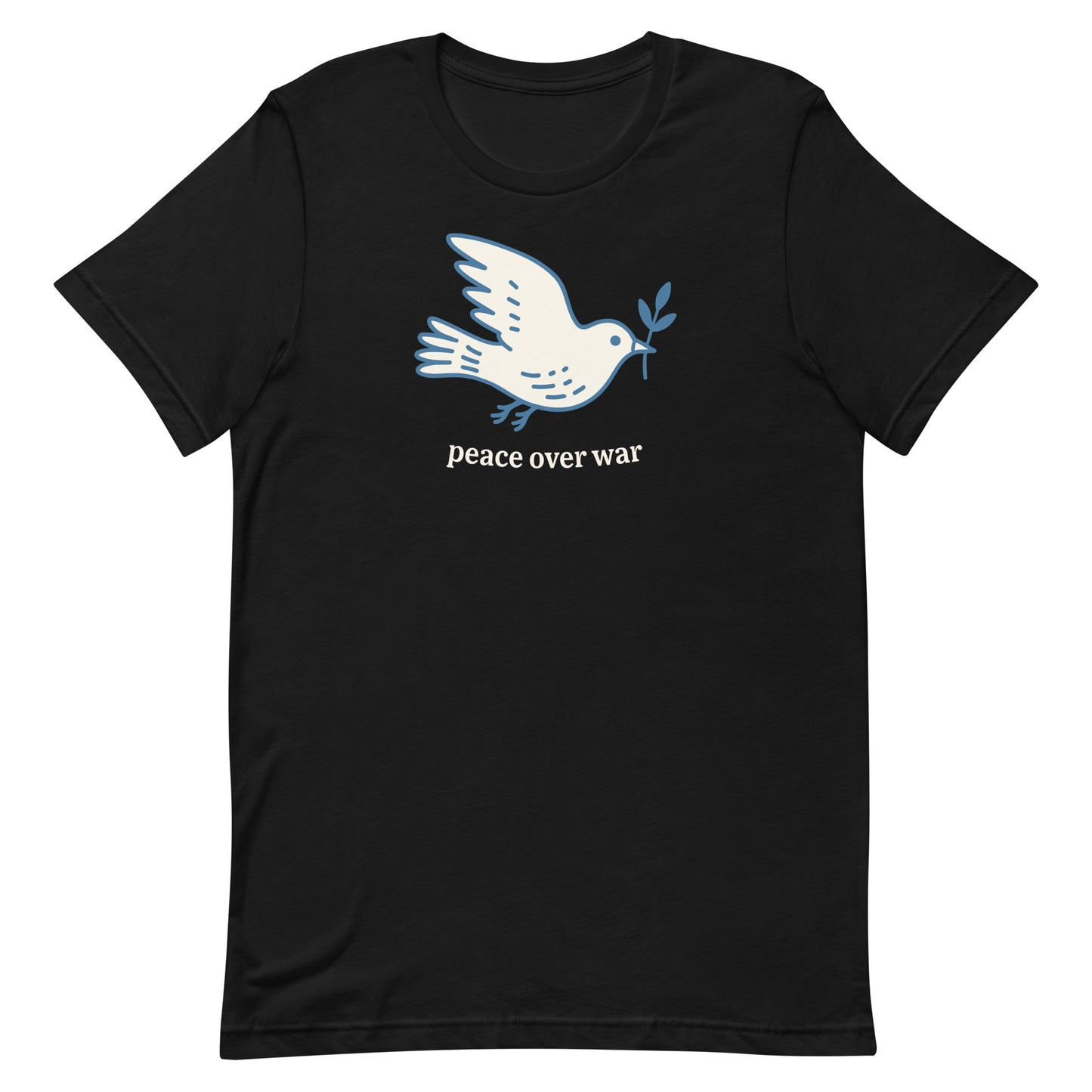 Unisex black T-shirt featuring a white dove carrying an olive branch with “peace over war” text, minimalist anti-war design for progressive apparel.