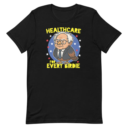 Unisex black T-shirt featuring Birdie Sanders portrait with “Healthcare for Every Birdie” text, playful political humor graphic for progressive apparel.