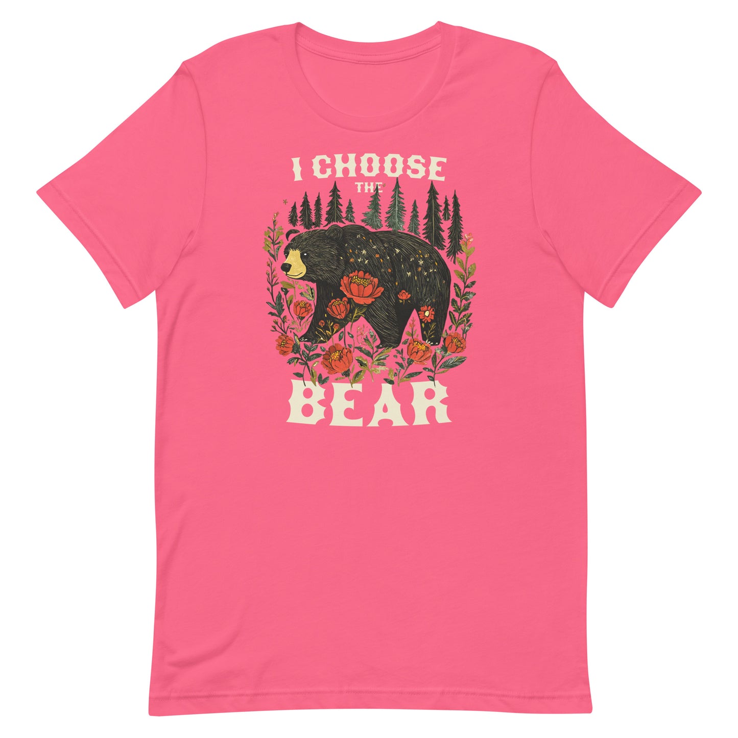 Bright pink unisex t-shirt featuring illustrated bear surrounded by flowers and phrase “I Choose The Bear,” equality-focused feminist design.