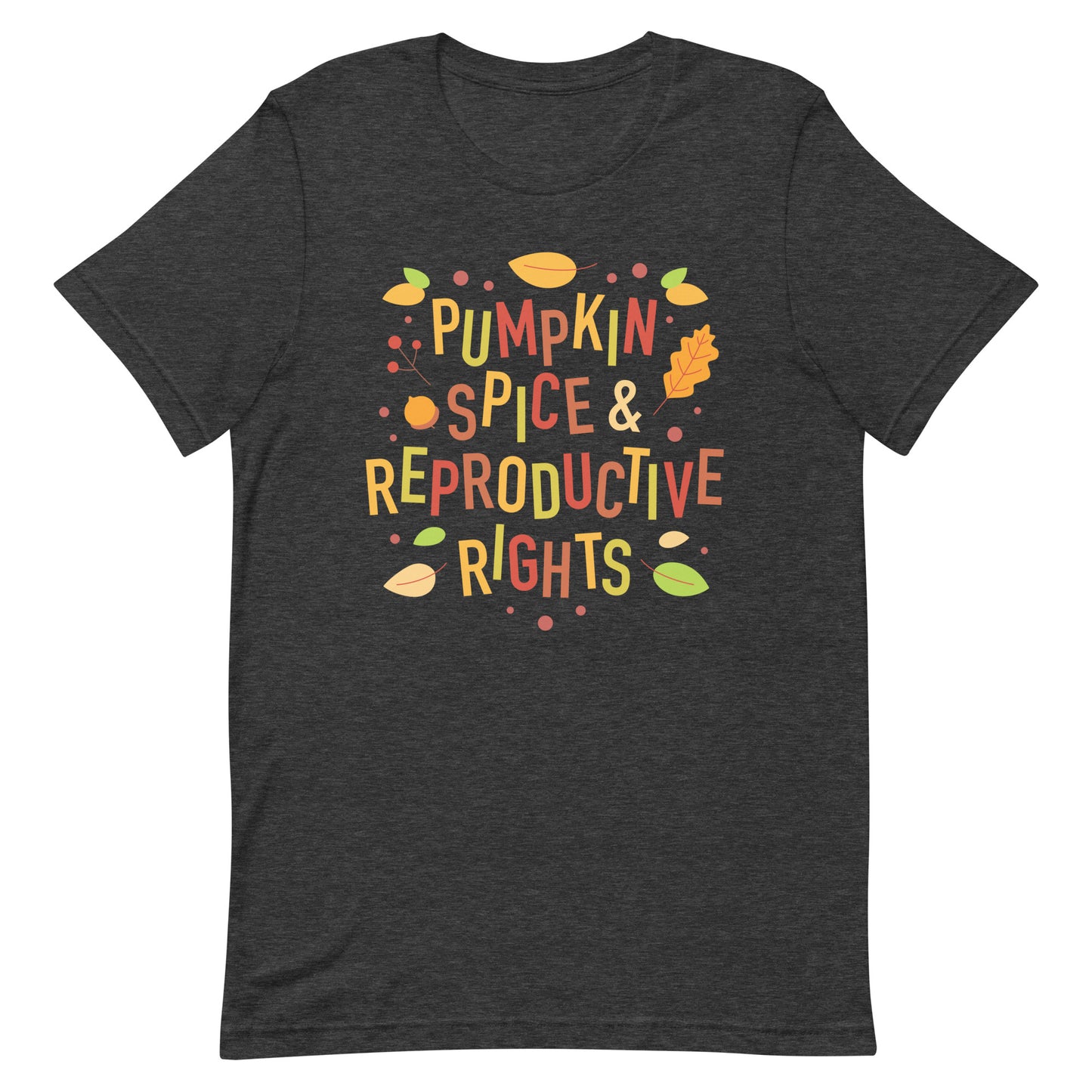 Pumpkin Spice and Reproductive Rights Feminist Halloween Unisex T-Shirt