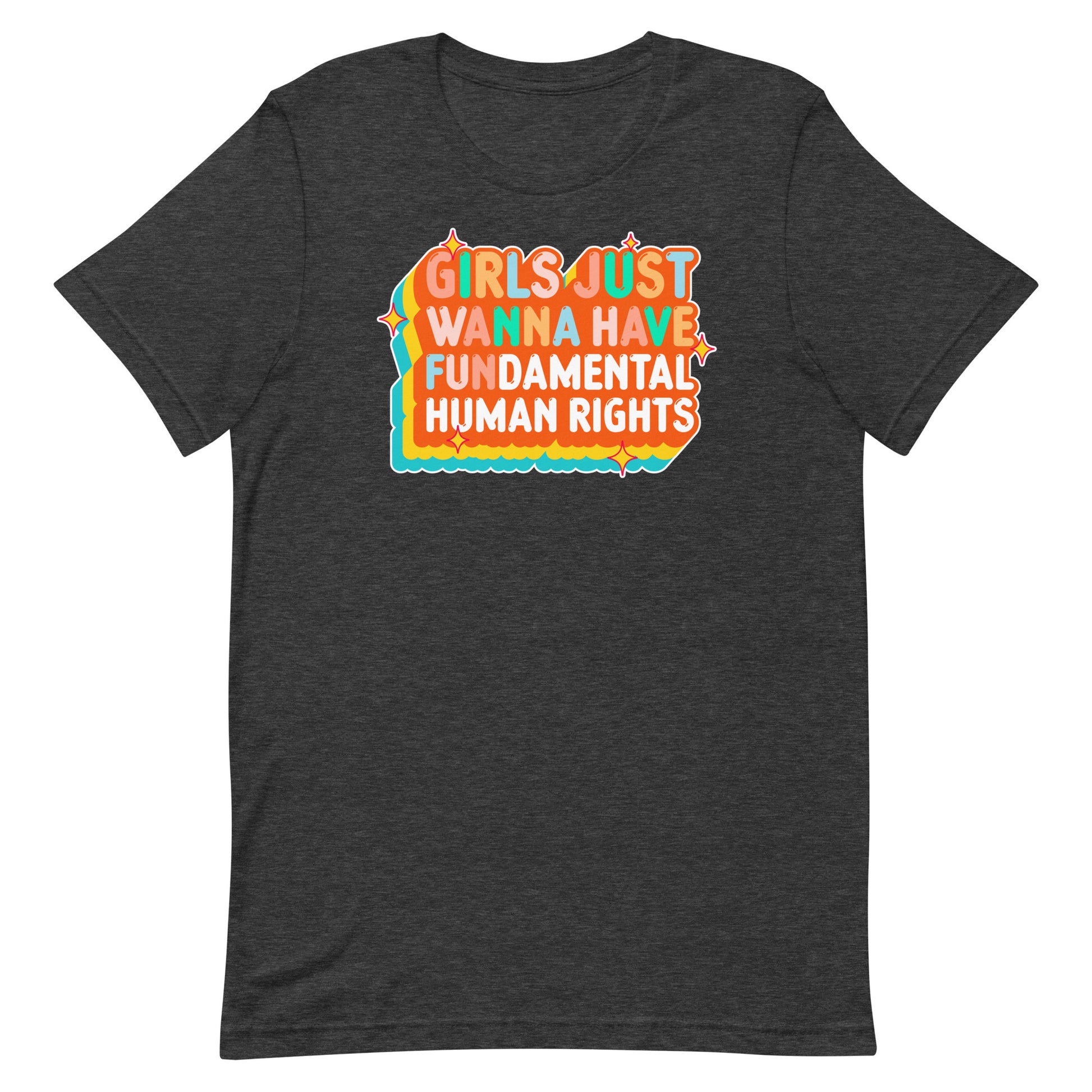 Heather gray shirt featuring “Girls Just Wanna Have Fundamental Human Rights” in orange and cream retro font. Timeless activist wardrobe staple.