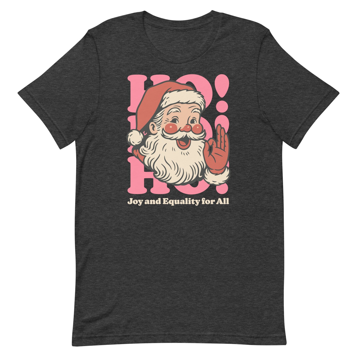 Dark heather shirt with the smiling Santa illustration and uplifting “Joy and Equality for All” holiday message.