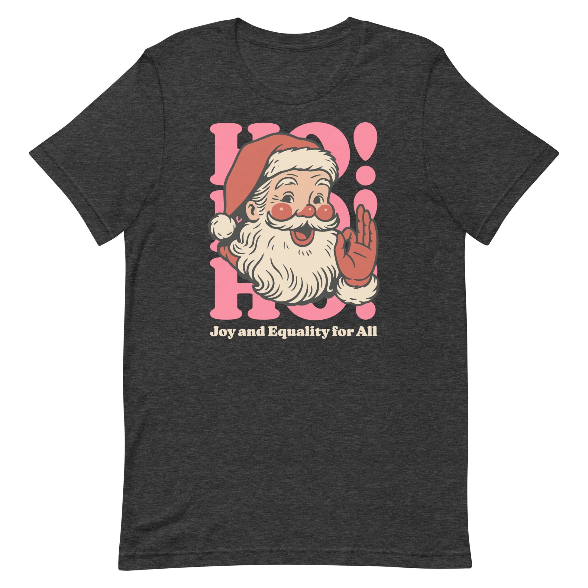 Dark heather shirt with the smiling Santa illustration and uplifting “Joy and Equality for All” holiday message.