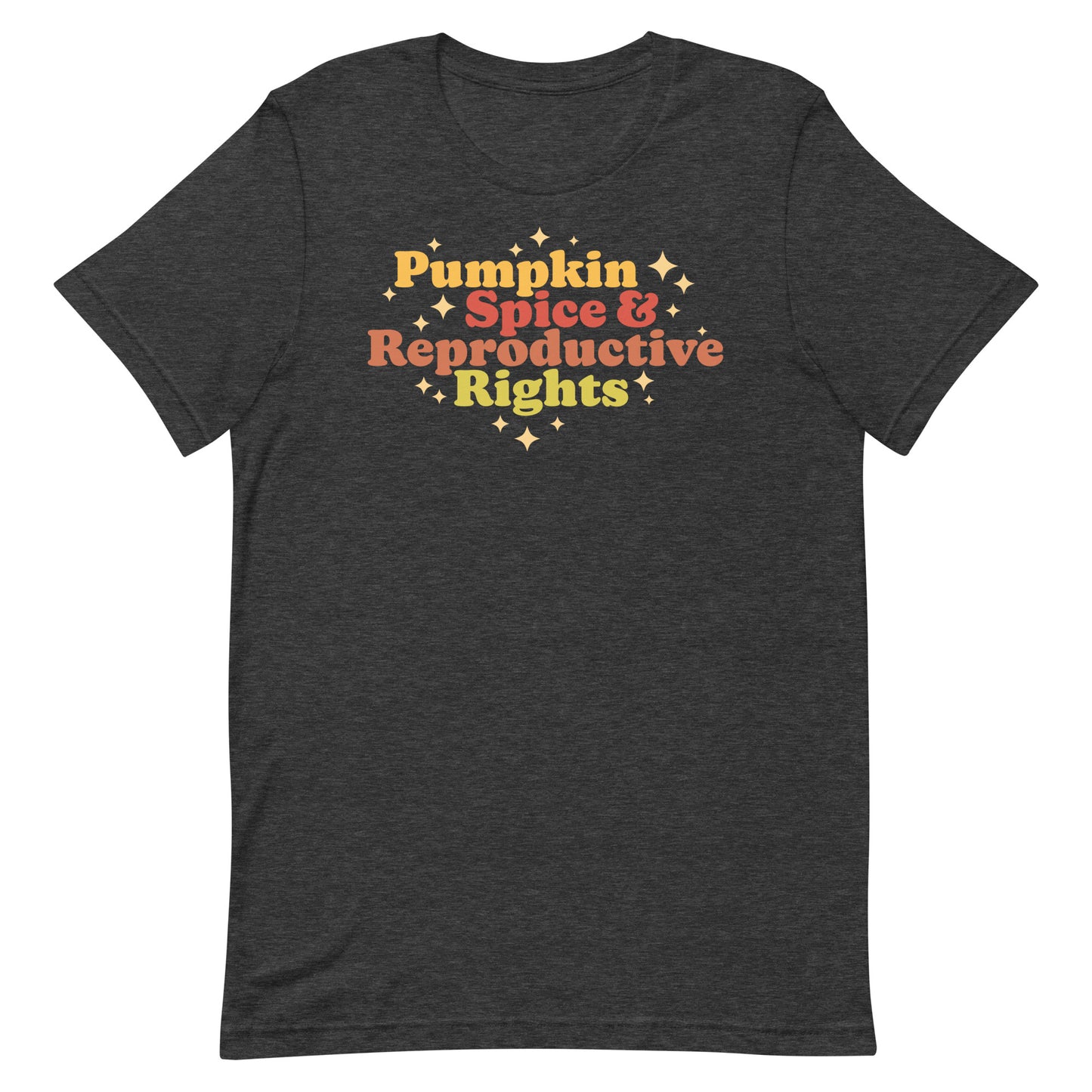 Dark heather gray unisex t-shirt featuring retro typography reading “Pumpkin Spice & Reproductive Rights,” reproductive rights activist clothing.