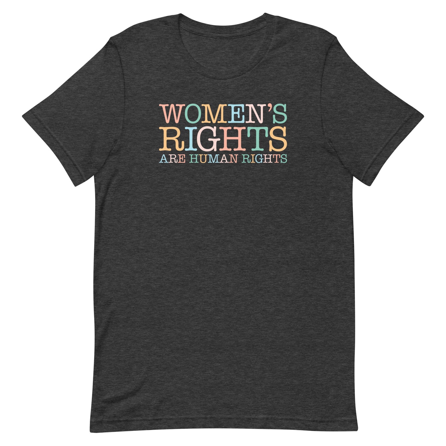 Dark heather gray unisex t-shirt featuring retro serif typography reading “WOMEN’S RIGHTS ARE HUMAN RIGHTS,” progressive reproductive rights activist apparel.