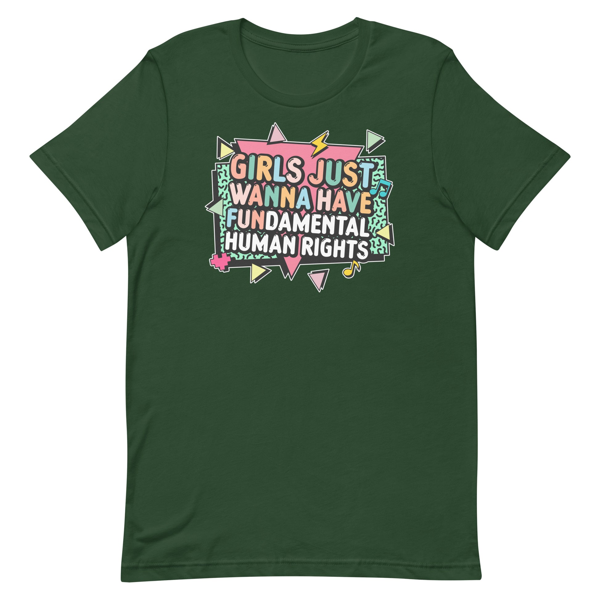 Forest green activist t-shirt with multicolor lettering reading “Girls Just Wanna Have Fundamental Human Rights.” Empowering women’s rights tee by Blue Wave USA.