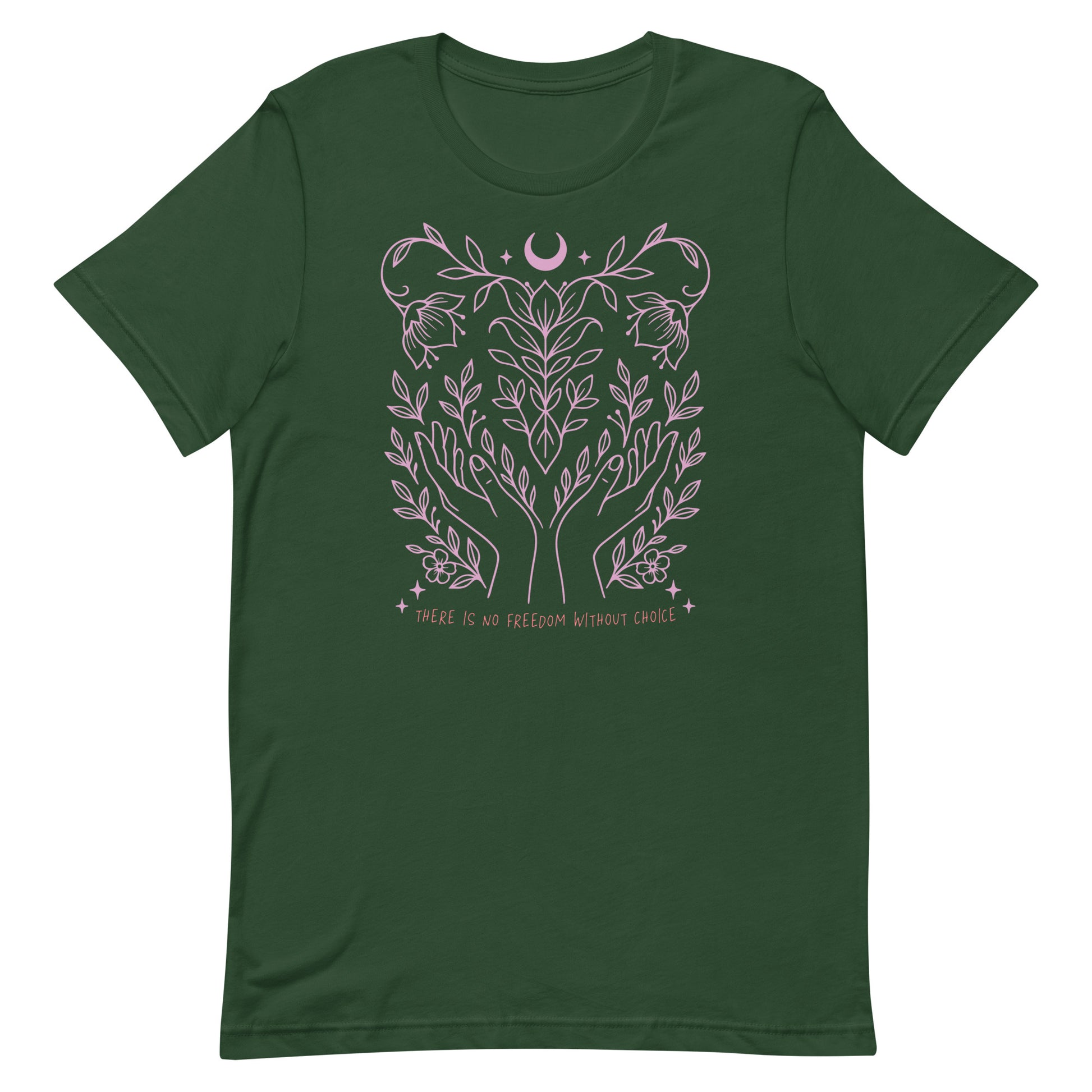 Forest green unisex shirt with pink pro-choice design combining natural and celestial motifs.