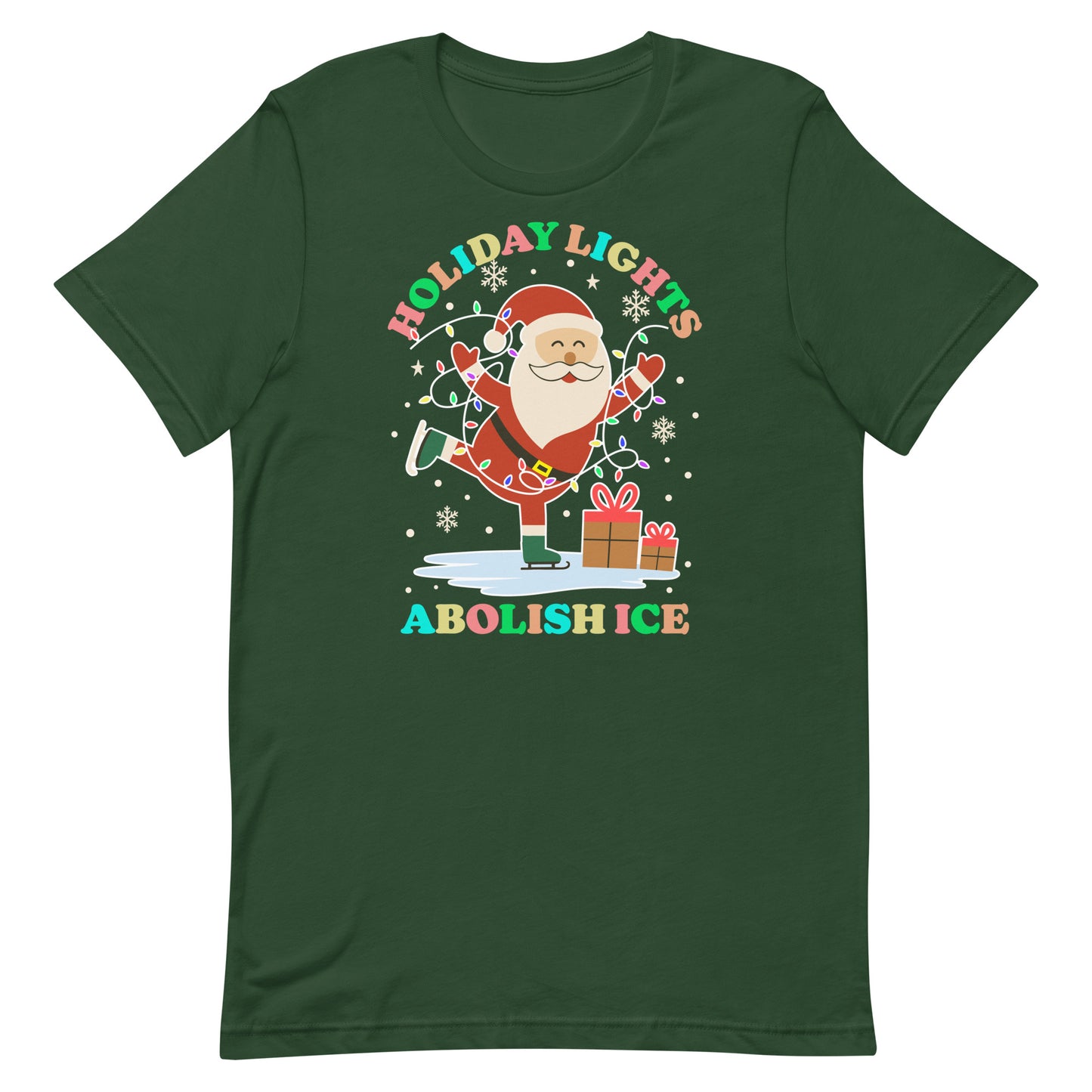 A forest-green unisex t-shirt featuring Santa with bright lights, stars, and gifts beside the message “HOLIDAY LIGHTS ABOLISH ICE,” part of a cheerful progressive holiday collection.