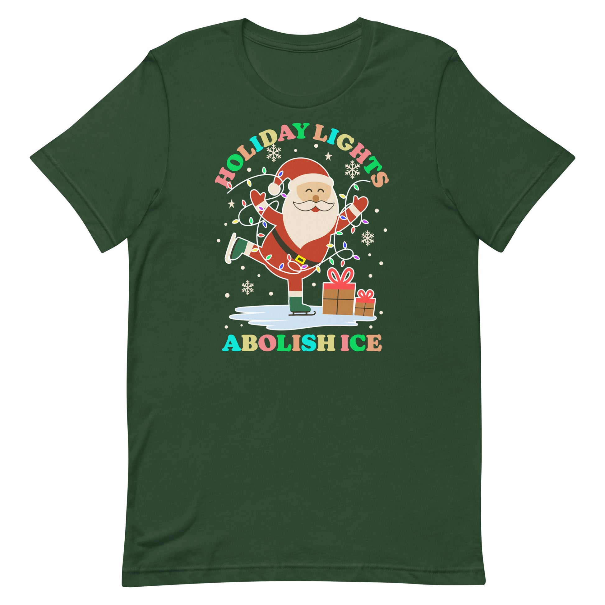 A forest-green unisex t-shirt featuring Santa with bright lights, stars, and gifts beside the message “HOLIDAY LIGHTS ABOLISH ICE,” part of a cheerful progressive holiday collection.
