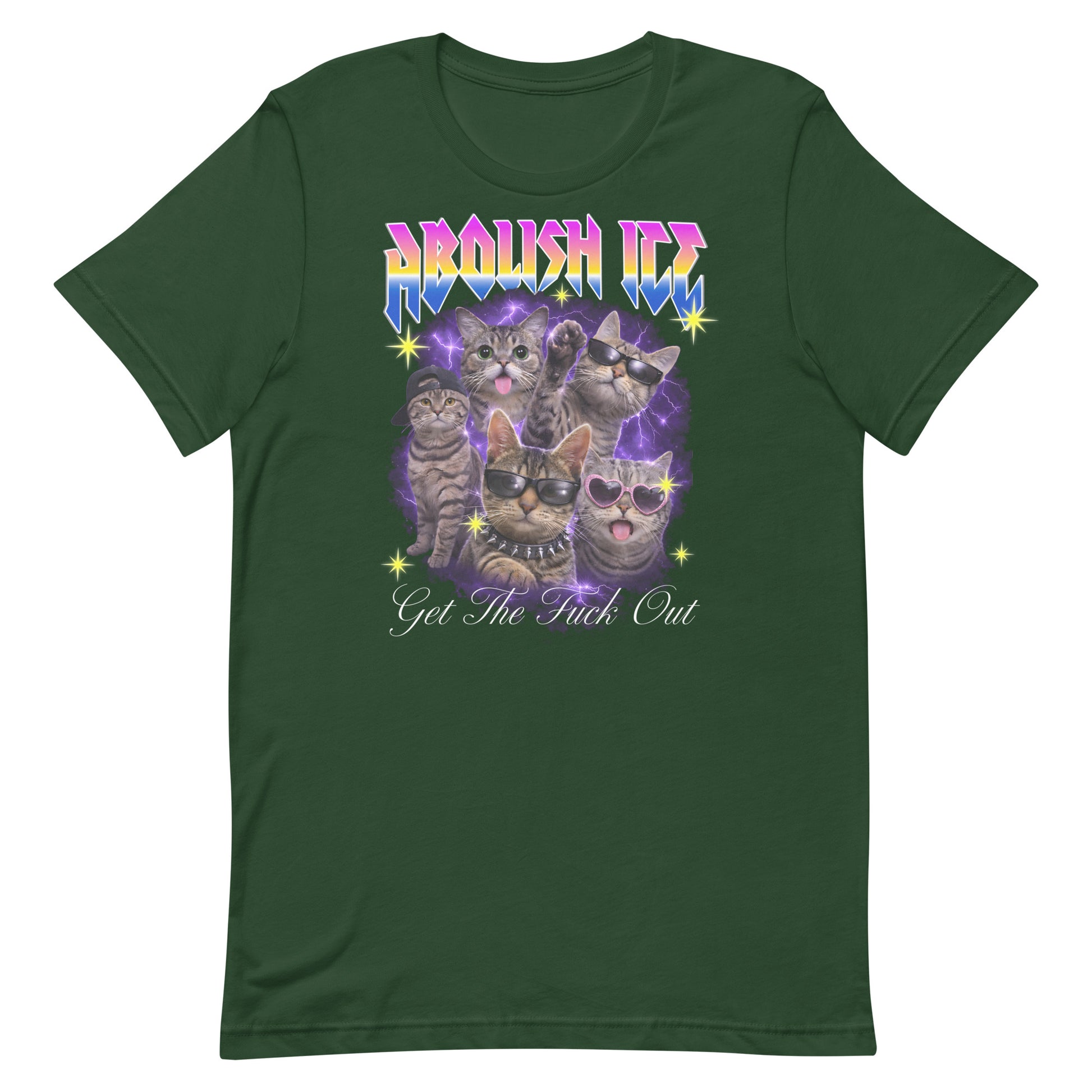 Forest green unisex t-shirt with illustrated cats wearing sunglasses and accessories, lightning background, rainbow “ABOLISH ICE” text, and “Get The Fuck Out” below.
