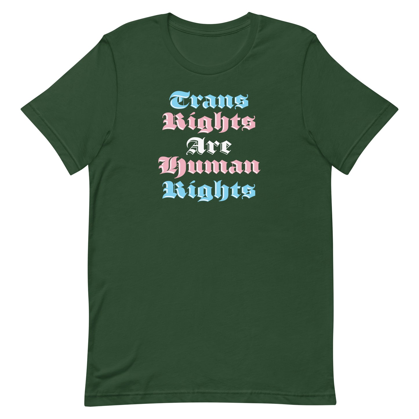 Forest green unisex t-shirt featuring gothic stacked typography reading “Trans Rights Are Human Rights,” justice-focused LGBTQ+ ally apparel from Blue Wave USA.