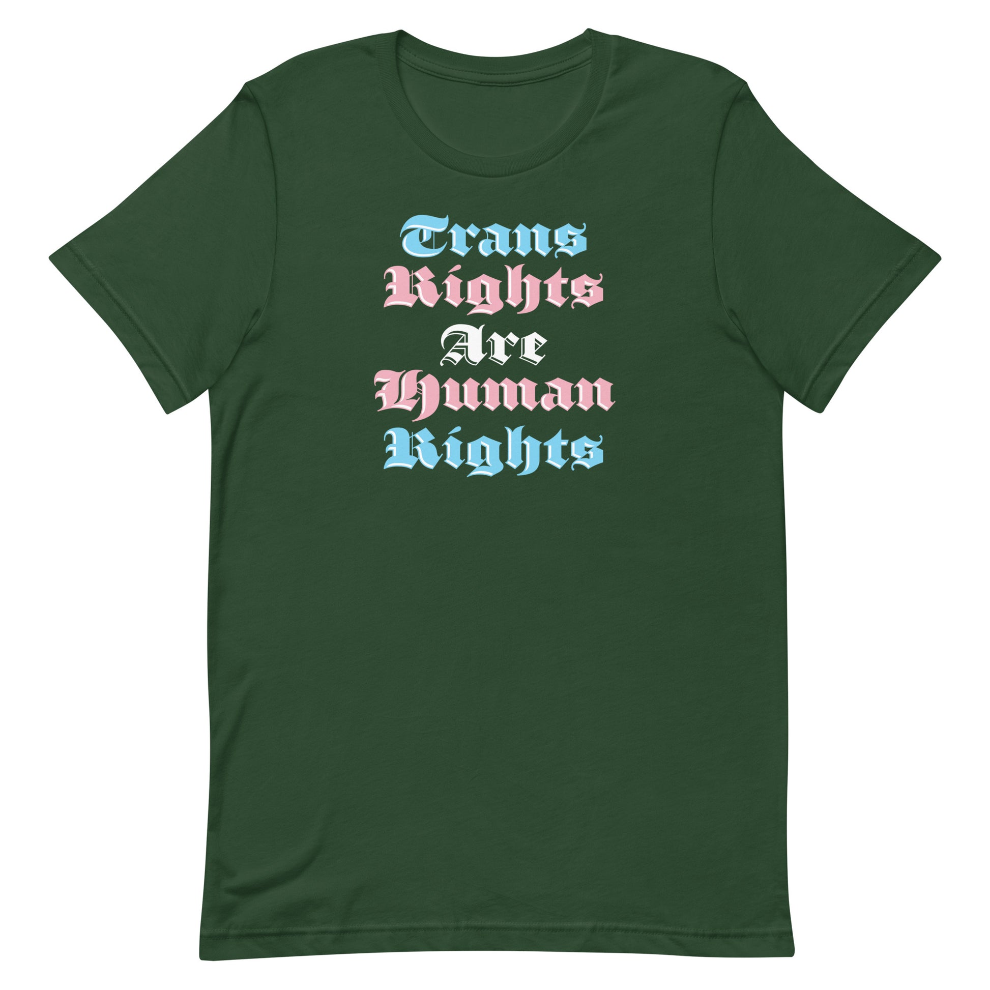 Forest green unisex t-shirt featuring gothic stacked typography reading “Trans Rights Are Human Rights,” justice-focused LGBTQ+ ally apparel from Blue Wave USA.