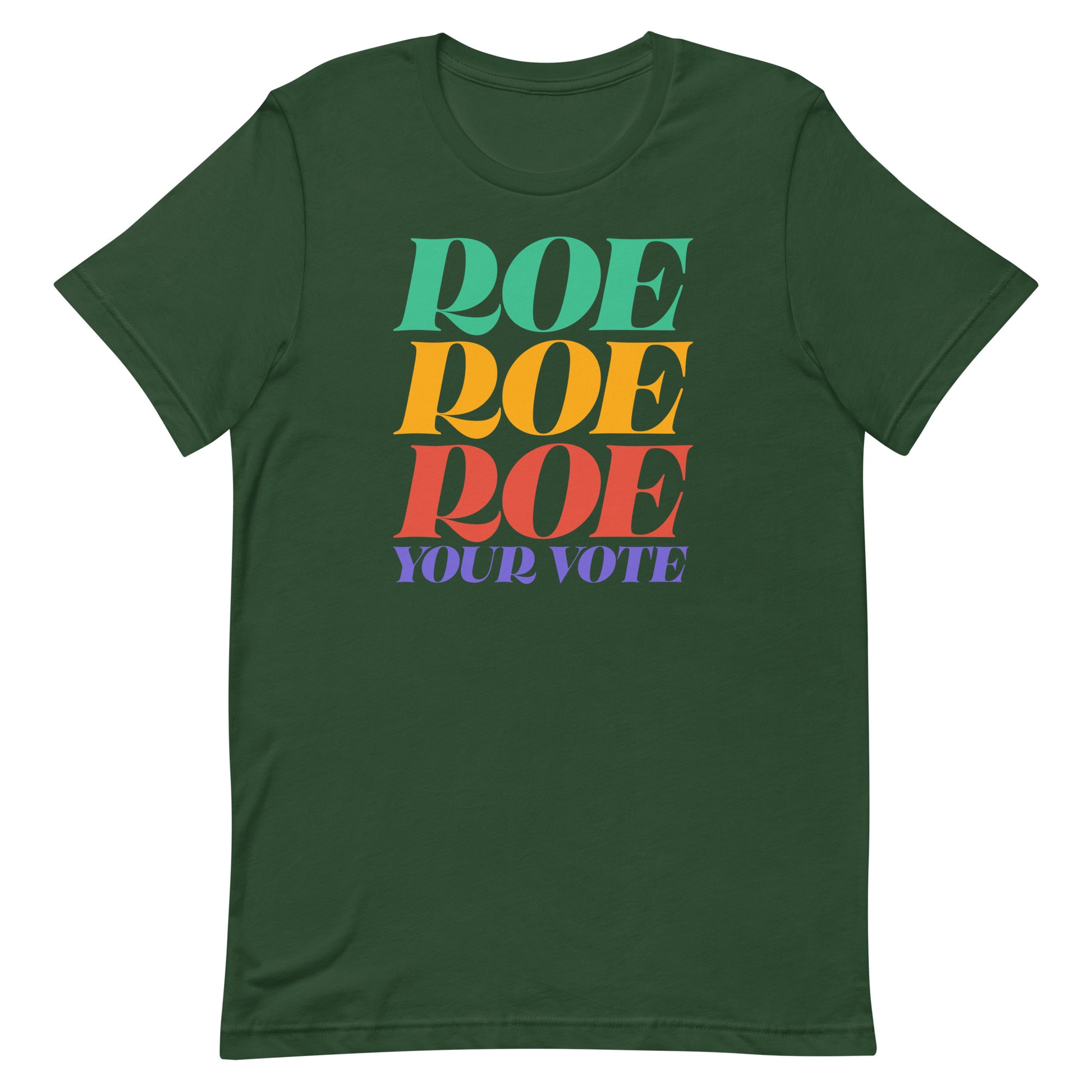 Forest green unisex t-shirt featuring stacked rainbow typography reading “Roe Roe Roe Your Vote,” reproductive freedom graphic tee from Blue Wave USA.