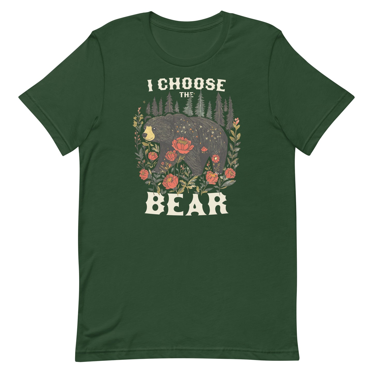 Forest green unisex t-shirt featuring illustrated bear with floral forest artwork and phrase “I Choose The Bear,” feminist equality apparel.