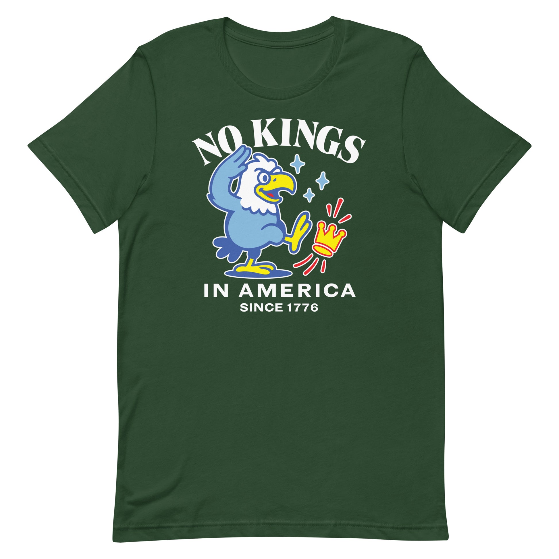 Forest green unisex t-shirt featuring eagle illustration and the phrase “NO KINGS IN AMERICA SINCE 1776.”