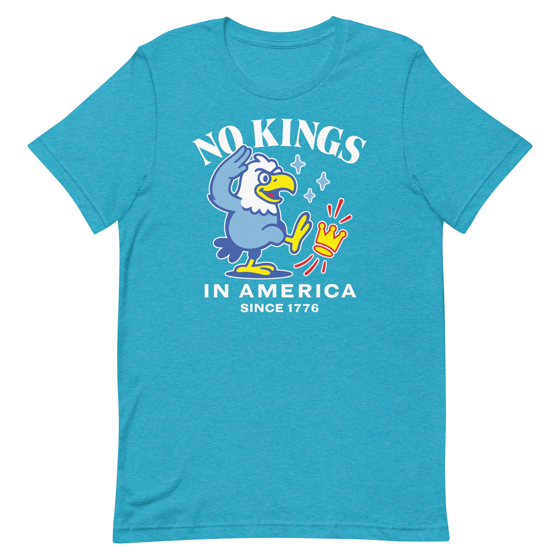 Teal unisex t-shirt showing colorful eagle artwork with the phrase “NO KINGS IN AMERICA SINCE 1776.”