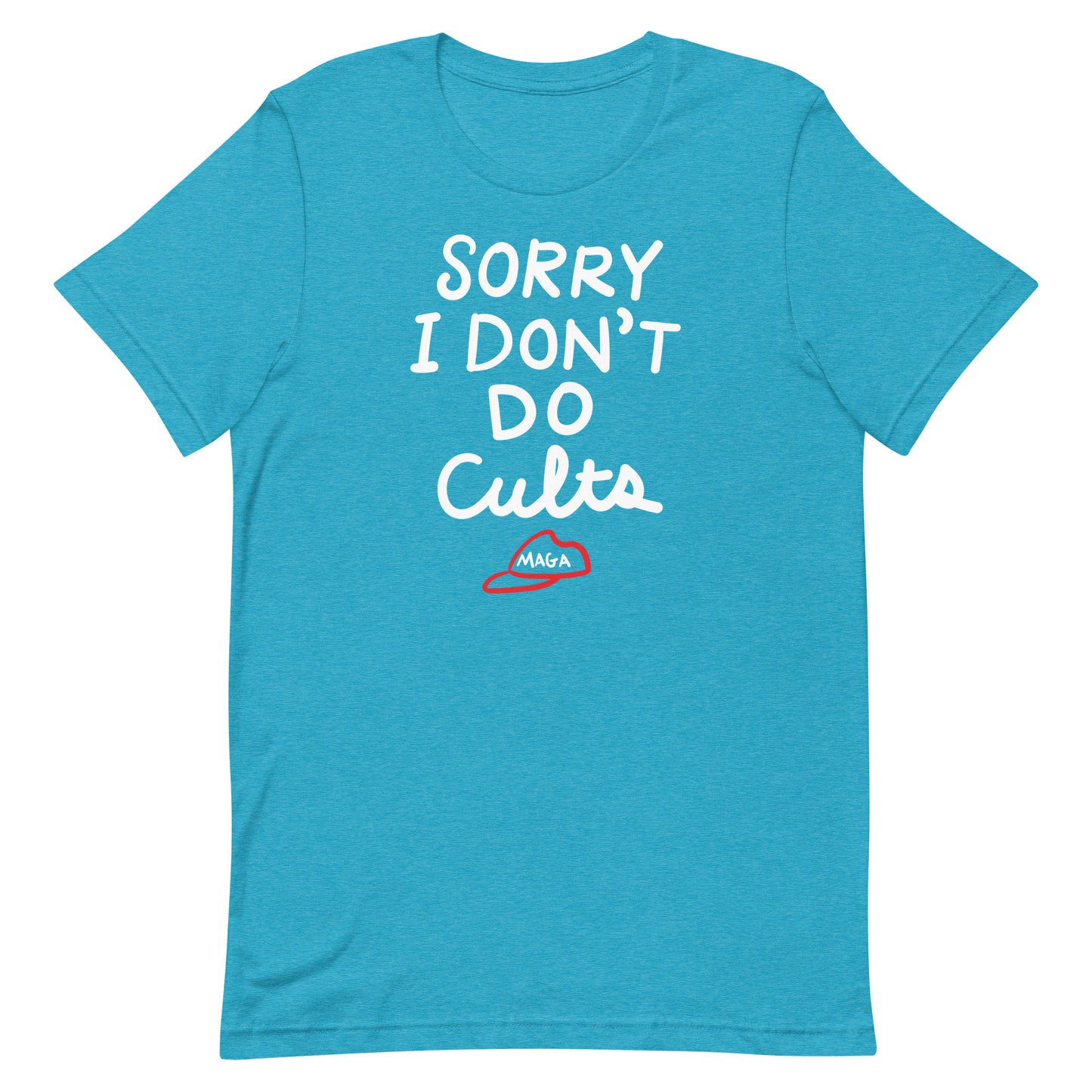 Heather teal unisex t-shirt featuring playful hand-lettered phrase “SORRY I DON’T DO CULTS.” with small hat icon.
