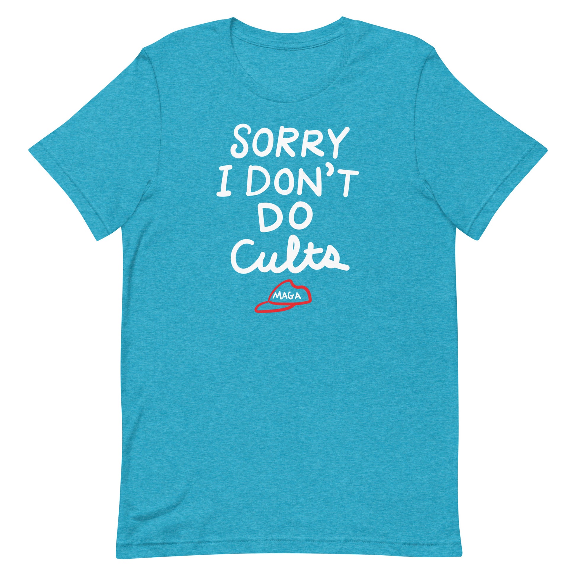Heather teal unisex t-shirt featuring playful hand-lettered phrase “SORRY I DON’T DO CULTS.” with small hat icon.